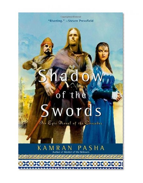 Shadow of the Swords: An Epic Novel of the Crusades