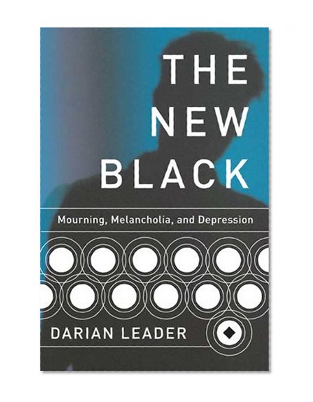 The New Black: Mourning, Melancholia, and Depression