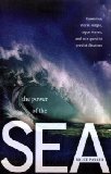 The Power of the Sea: Tsunamis, Storm Surges, Rogue Waves, and Our Quest to Predict Disasters (Macsci)