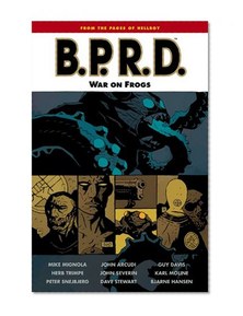 B.P.R.D. Volume 12: War on Frogs