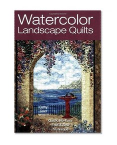 Watercolor Landscape Quilts: Quick No-Fuss Fold & Sew Technique