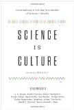 Science Is Culture: Conversations at the New Intersection of Science + Society