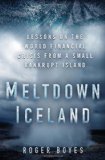 Meltdown Iceland: Lessons on the World Financial Crisis from a Small Bankrupt Island