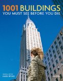 1001 Buildings You Must See Before You Die: The World's Architectural Masterpieces (Quintessence Books)