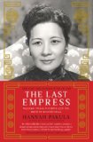 The Last Empress: Madame Chiang Kai-shek and the Birth of Modern China