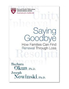 Saying Goodbye: How Families Can Find Renewal Through Loss