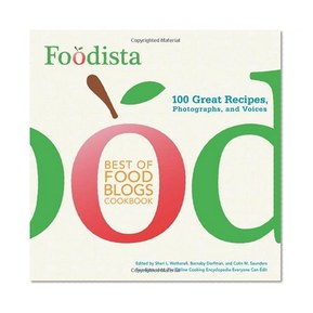 Foodista Best of Food Blogs Cookbook: 100 Great Recipes, Photographs, and Voices