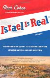 Israel Is Real: An Obsessive Quest to Understand the Jewish Nation and Its History