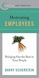 Best Practices: Motivating Employees: Bringing Out the Best in Your People