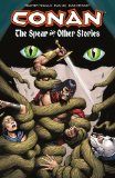 Conan: The Spear and Other Stories (Conan (Dark Horse Unnumbered))