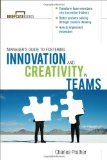 The Manager's Guide to Fostering Innovation and Creativity in Teams (Briefcase Books Series)