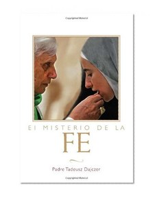 El Misterio de la Fe (The Mystery of Faith - Spanish Edition): Meditaciones sobre la Eucaristia (Meditations on the Eucharist)