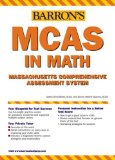 Barron's MCAS in Math: Massachusetts Comprehensive Assessment System (Barron's How to Prepare for the MCAS Math: Massachusetts Comprehensive Assessment System)