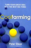 Coolfarming: Turn Your Great Idea into the Next Big Thing