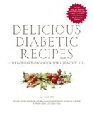 Delicious Diabetic Recipes: The Gourmet Cookbook for a Healthy Life