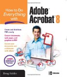 How to Do Everything with Adobe Acrobat 8