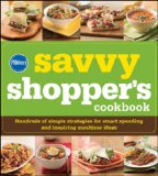 Pillsbury The Savvy Shopper's Cookbook: Hundreds of Simple Strategies for Smart Spending and Inspiring Mealtime Ideas