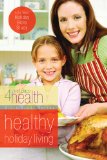 Healthy Holiday Living (First Place 4 Health Bible Study Series)