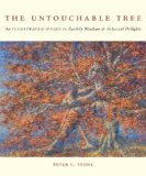The Untouchable Tree: An Illustrated Guide to Earthly Wisdom & Arboreal Delights