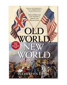 Old World, New World: Great Britain and America from the Beginning