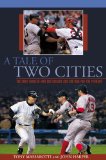 A Tale of Two Cities: The 2004 Yankees-Red Sox Rivalry and the War for the Pennant
