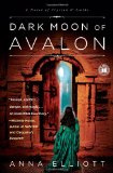 Dark Moon of Avalon: A Novel of Trystan & Isolde (Twilight of Avalon Trilogy)