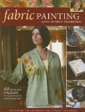 Fabric Painting with Donna Dewberry: 40 Stylish Projects for Your Home & Wardrobe