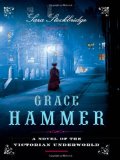 Grace Hammer: A Novel of the Victorian Underworld