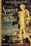The Serpent and the Moon: Two Rivals for the Love of a Renaissance King