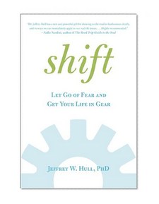 Shift: Let Go of Fear and Get Your Life in Gear