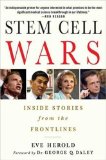 Stem Cell Wars: Inside Stories from the Frontlines