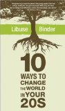 Ten Ways to Change the World in Your Twenties