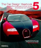 The Car Design Yearbook 5: The Definitive Annual Guide to All New Concept And Production Cars Worldwide