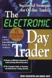 The Electronic Day Trader: Successful Strategies for On-line Trading
