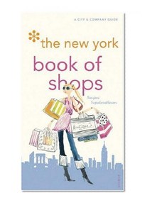 The New York Book of Shops, 2nd Edition (City and Company)