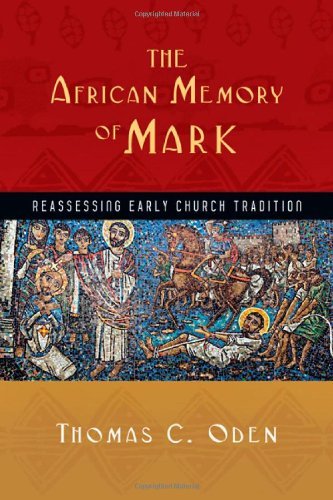 Book Cover The African Memory of Mark: Reassessing Early Church Tradition (Early African Christianity Set)