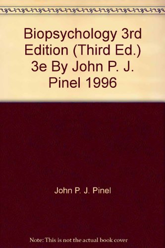 Biopsychology 3rd Edition (Third Ed.) 3e By John P. J. Pinel 1996