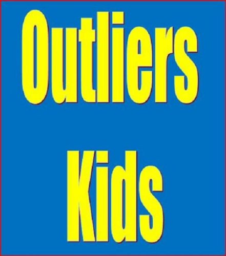 Outliers Kids: How to Raise Extraordinary Children