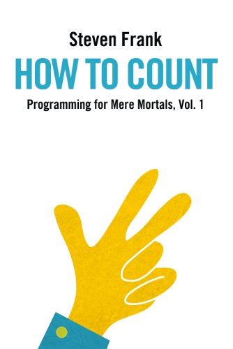 How to Count (Programming for Mere Mortals Book 1)