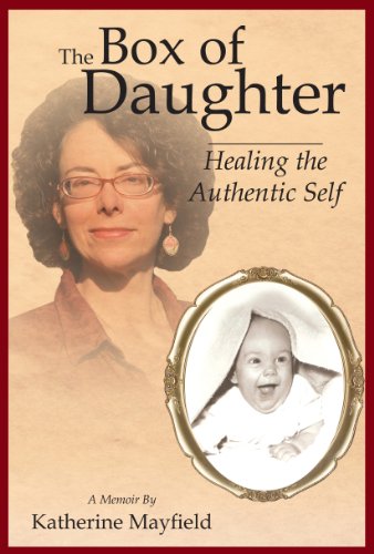 The Box of Daughter:  Healing the Authentic Self - A Memoir
