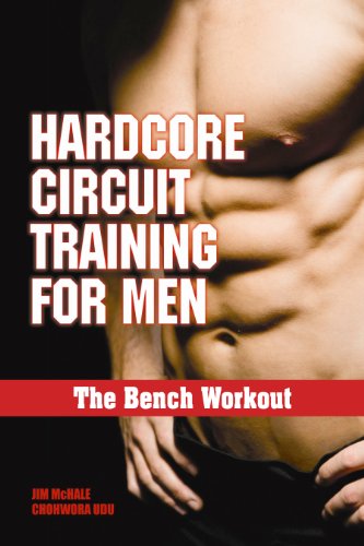 The Bench Workout: Hardcore Circuit Training for Men