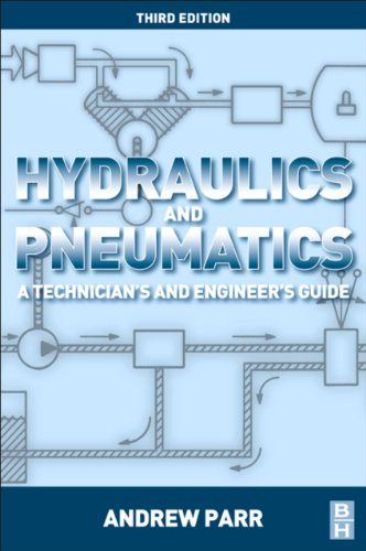 Hydraulics and Pneumatics: A Technician's and Engineer's Guide