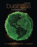 Business - A Changing World By Ferrell, Hirt, & Ferrell (7th, Seventh Edition) - 2009