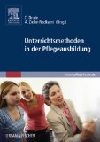 Unterrichtsmethoden in der Pflegeausbildung (German Edition)