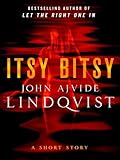 Itsy Bitsy