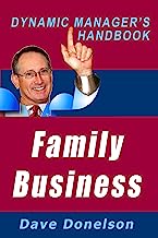 Family Business: The Dynamic Manager's Handbook On How To Build A Successful Family Company (The Dynamic Manager's Handbooks 19)