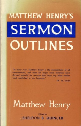 MATTHEW HENRY'S SERMON OUTLINES a choice collection of thirty-five model sermons