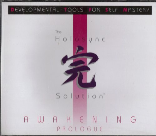 The Holosync Solution: Awakening Prologue