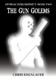 The Gun Golems (Approaching Infinity Book 2)
