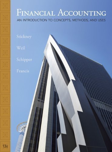 Student Solutions Manual for Stickney/Weil/Schipper/Francis' Financial Accounting: An Introduction to Concepts, Methods and Uses Thirteenth (13th) Edition By Clyde P. Stickney, Roman L. Weil, Katherine Schipper, Jennifer Francis